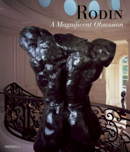 Rodin A Magnificent Obsession