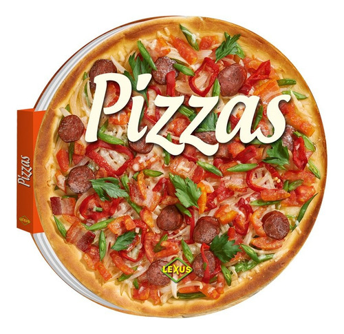 Libro Pizzas Recetas Masas Salsas - Lexus Editores