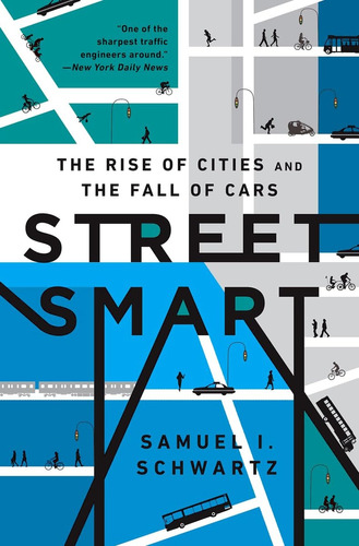Libro Street Smart The Rise Of Cities And The Fall Of Cars 