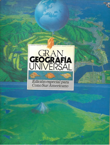 Gran Geografia Universal -edicion Especial Para Cono Sur