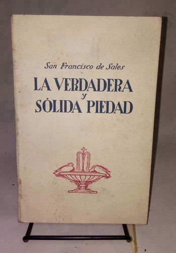Verdadera Y Solidad Piedad Ed. 1949 - San Francisco De Sales
