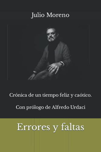 Libro: Errores Y Faltas: Crónica Un Tiempo Feliz Y Caótico