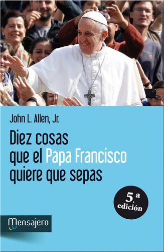 Diez Cosas Que El Papa Francisco Quiere