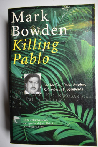 Killing Pablo.die Jagd Auf Pablo Escobar,kolumbiens Drogec76