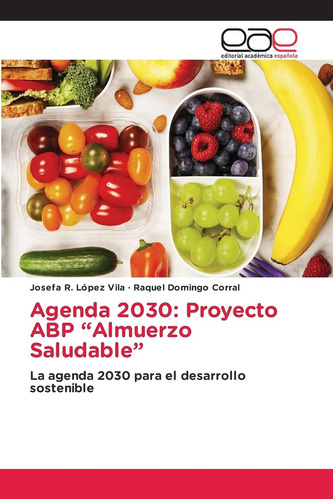 Libro: Agenda 2030: Proyecto Abp Almuerzo Saludable: La Ag