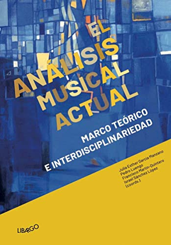 El Analisis Musical Actual: Marco Teorico E Interdisciplinar