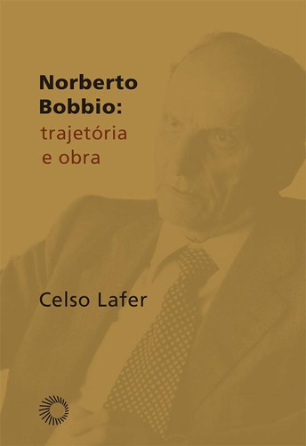 Norberto Bobbio: trajetória e obra, de Lafer, Celso. Série Perspectivas Editora Perspectiva Ltda., capa mole em português, 2013