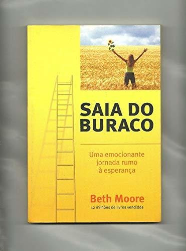 Livro Saia Do Buraco, De Beth Moore. Editora Thomas Nelson Em Português