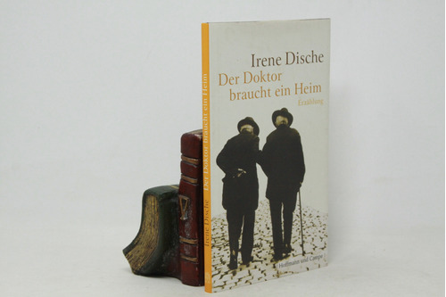 Irene Dische - Der Doktor Braucht Ein Heim - Libro En Alemán