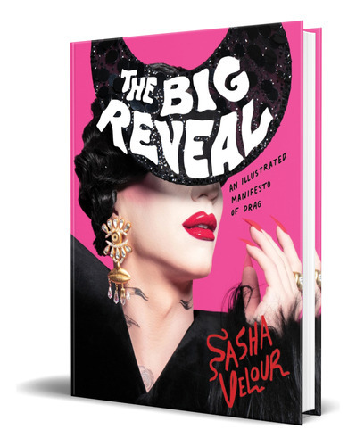 The Big Reveal, De Sasha Velour. Editorial Harper, Tapa Blanda En Inglés, 2023