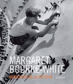 Momentos De La Historia - Margaret Bourke White
