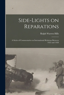 Libro Side-lights On Reparations; A Series Of Commentarie...