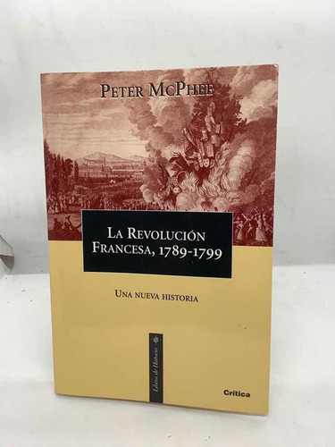 La Revolución Francesa, 1789- 1799 - Peter Mcphee