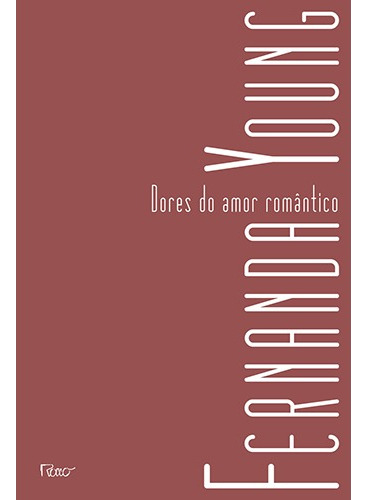 Dores do amor romântico, de Young, Fernanda. Editora Rocco Ltda, capa mole em português, 2012