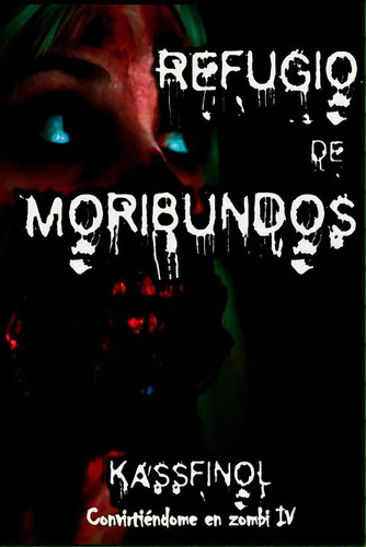 Refugio De Moribundos, De Kassfinol. Editorial Createspace, Tapa Blanda En Español