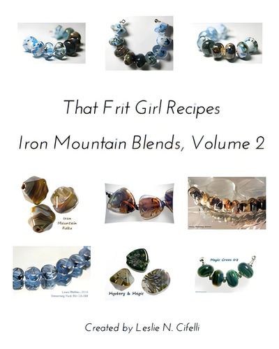 That Frit Girl Frit Recipes 96 Coe, Volume 2: Iron Mountain Blends, Volume 2, De Cifelli, Leslie N.., Vol. 2. Editorial Blurb Inc, Tapa Blanda En Inglés