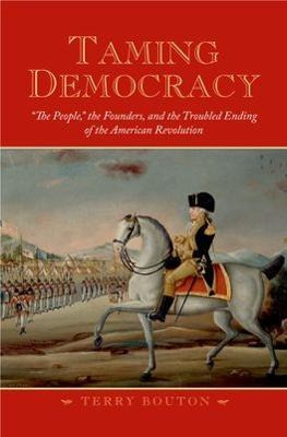 Libro Taming Democracy - Terry Bouton