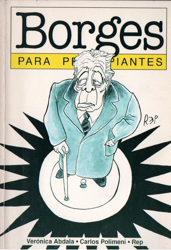 Borges Para Principiantes - Abdala Carlos Polimeni Rep