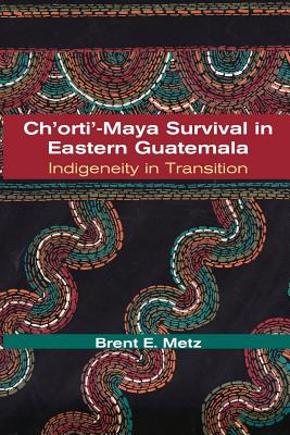 Libro Ch'orti'-maya Survival In Eastern Guatemala: Indige...