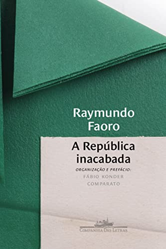 Libro Republica Inacabada A De Faoro Raymundo Cia Das Letra