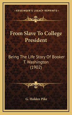 Libro From Slave To College President: Being The Life Sto...