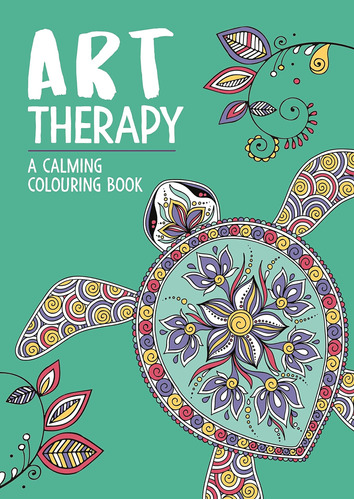 Libro: Art Therapy: A Calming Colouring Book For Adults (art