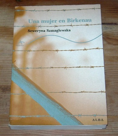 Seweryna Szmaglewska: Una Mujer En Birkenau.ed Alba. Nu&-.