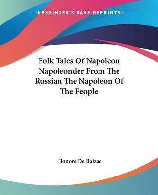 Folk Tales Of Napoleon Napoleonder From The Russian The N...