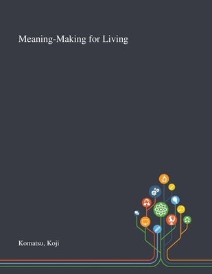 Libro Meaning-making For Living - Komatsu, Koji