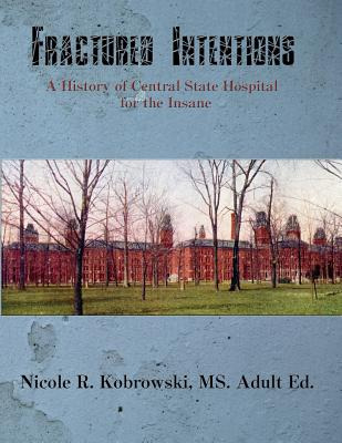 Libro Fractured Intentions: A History Of Central State Ho...