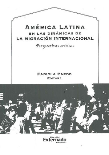 Libro América Latina En Las Dinámicas De La Migración Intern