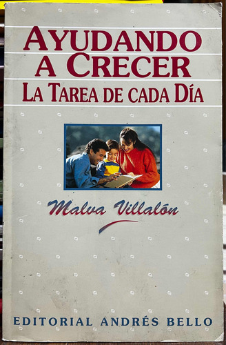 Ayudando A Crecer La Tarea De Cada Día - Malva Villalon