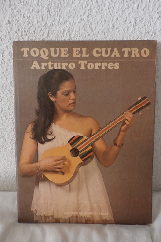 Toque El Cuatro.  Arturo Torres