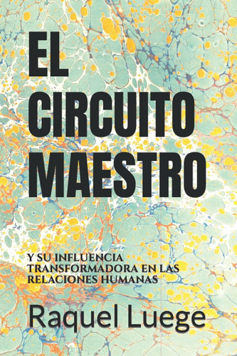 Libro: El Circuito Maestro: Y Su Influencia Transformadora E