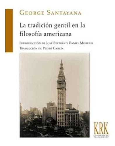 La Tradiciãâ³n Gentil En La Filosofãâa Americana, De Santayana, George. Editorial Krk Ediciones, Tapa Blanda En Español