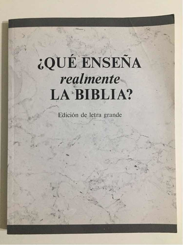 Qué Enseña Realmente La Biblia Edición Letra Grande 2009
