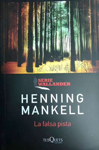 La Falsa Pista - Henning Mankell - Serie Wallander Tusquets (Usado)