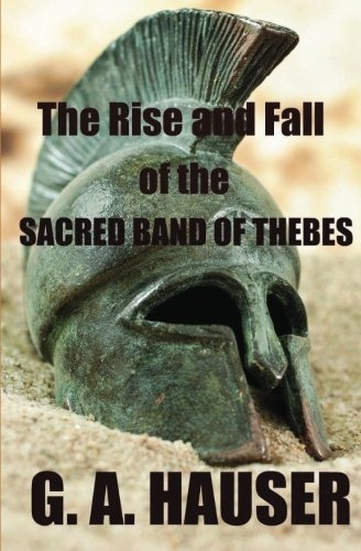 The Rise And The Fall Of The Sacred Band Of Thebes