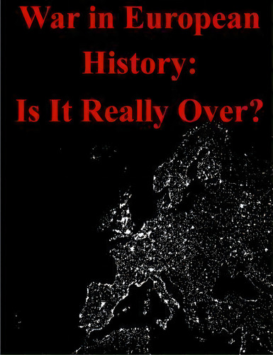 War In European History, De National War College. Editorial Createspace Independent Publishing Platform, Tapa Blanda En Inglés