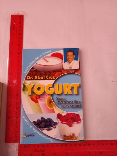 Yogurt Super Lactobacilos De La Salud Dr Abel Cruz