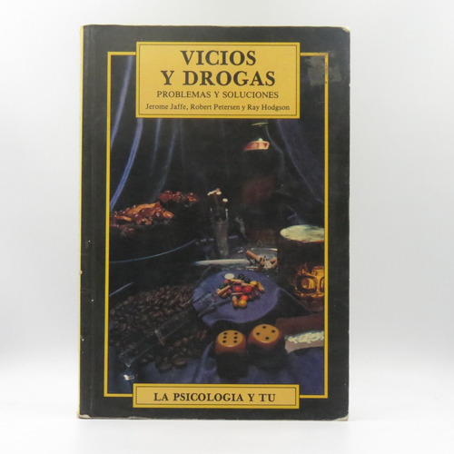 Vicios Drogas Problemas Y Soluciones Jerome Jaffe, Robert Pe