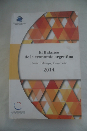 El Balance De La Economia Argentina 2014. I Investigaciones