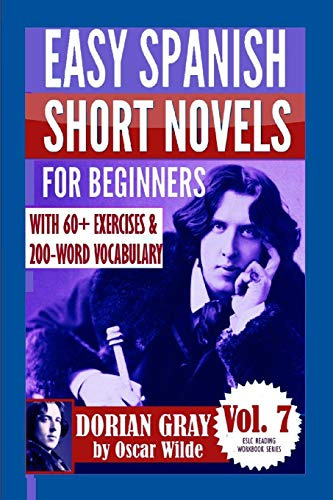 Dorian Gray: Easy Spanish Short Novels For Beginners: With 6