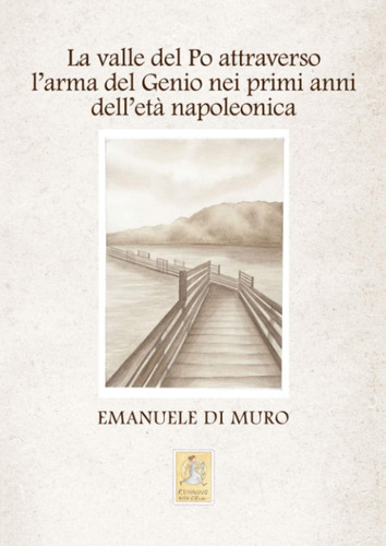 Libro: La Valle Del Po Attraverso L Arma Del Genio Nei Primi