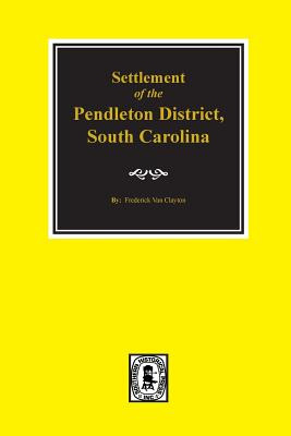 Libro Pendleton District, South Carolina, Settlement Of T...
