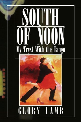 South Of Noon My Tryst With The Tango