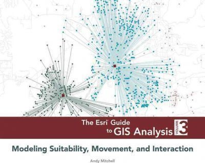 The Esri Guide To Gis Analysis, Volume 3 - Andy Mitchell ...