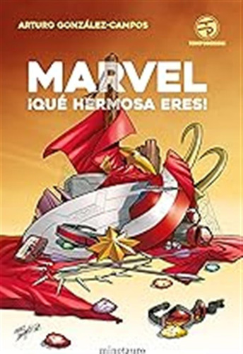 Marvel, ¡qué Hermosa Eres! (biblioteca No Ficción) / Arturo 