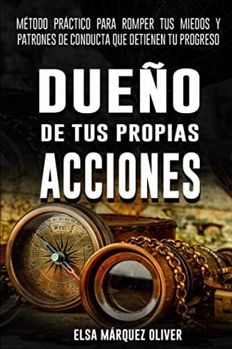 Libro: Dueño De Tus Propias Acciones: Método Práctico Para Y