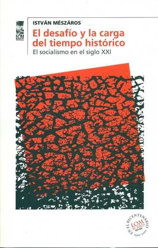 Libro Desafío Y La Carga Del Tiempo Histórico. El Socialism